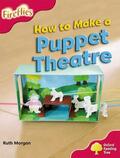Morgan |  Oxford Reading Tree: Level 4: More Fireflies A: How to Make a Puppet Theatre | Buch |  Sack Fachmedien