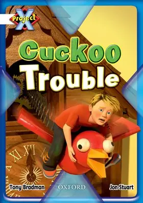 Bradman |  Project X: White: Inventors and Inventions: Cuckoo Trouble | Buch |  Sack Fachmedien