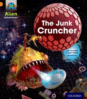 Burchett / Vogler |  Project X: Alien Adventures: Orange: The Junk Cruncher | Buch |  Sack Fachmedien