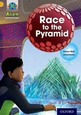 Ball |  Project X: Alien Adventures: Gold: Race To The Pyramid | Buch |  Sack Fachmedien
