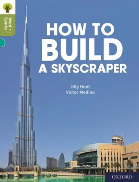 Hunt |  Oxford Reading Tree Word Sparks: Level 7: How to Build a Skyscraper | Buch |  Sack Fachmedien