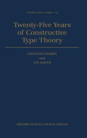 Sambin / Smith |  Twenty-Five Years of Constructive Type Theory | Buch |  Sack Fachmedien