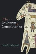 Macphail |  The Evolution of Consciousness | Buch |  Sack Fachmedien