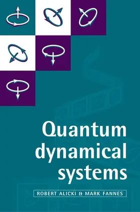 Alicki / Fannes |  Quantum Dynamical Systems | Buch |  Sack Fachmedien