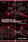 Wille |  The Physics of Particle Accelerators | Buch |  Sack Fachmedien