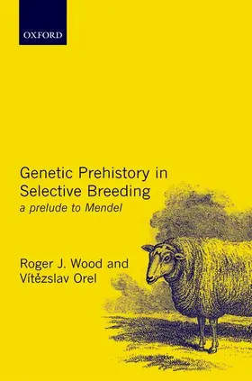 Wood / Orel |  Genetic Prehistory in Selective Breeding | Buch |  Sack Fachmedien