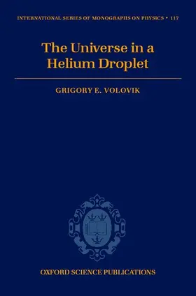 Volovik |  UNIVERSE HELIUM DROPLET ISMP 117 C | Buch |  Sack Fachmedien