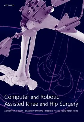 DiGioia / Jaramaz / Picard |  Computer and Robotic Assisted Hip and Knee Surgery | Buch |  Sack Fachmedien