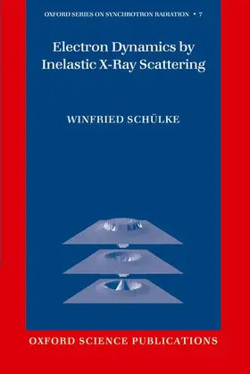 Schuelke |  Electron Dynamics by Inelastic X-Ray Scattering | Buch |  Sack Fachmedien