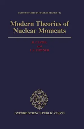 Castel / Towner |  Modern Theories of Nuclear Moments | Buch |  Sack Fachmedien