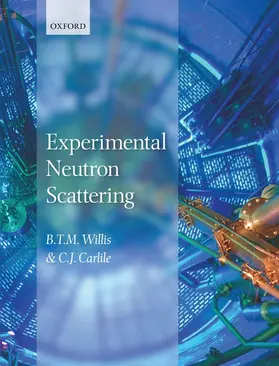 Willis / Carlile |  Experimental Neutron Scattering | Buch |  Sack Fachmedien