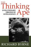 Byrne |  The Thinking Ape: The Evolutionary Origins of Intelligence | Buch |  Sack Fachmedien