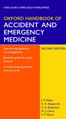 Wyatt / Illingworth / Clancy |  Oxford Handbook of Accident and Emergency Medicine | Buch |  Sack Fachmedien