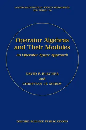 Blecher / Le Merdy |  Operator Algebras and Their Modules | Buch |  Sack Fachmedien