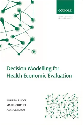 Briggs / Sculpher / Claxton |  Decision Modelling for Health Economic Evaluation | Buch |  Sack Fachmedien
