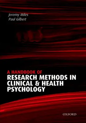 Miles / Gilbert |  A Handbook of Research Methods for Clinical and Health Psychology | Buch |  Sack Fachmedien