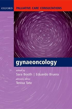 Booth / Bruera / Tate | Palliative Care Consultations in Gynaeoncology | Buch | 978-0-19-852806-7 | sack.de