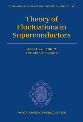 Larkin / Varlamov | Theory of Fluctuations in Superconductors | Buch | 978-0-19-852815-9 | www.sack.de