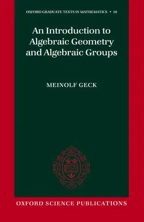 Geck |  An Introduction to Algebraic Geometry and Algebraic Groups | Buch |  Sack Fachmedien