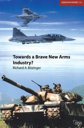 Bitzinger | Towards a Brave New Arms Industry? | Buch | 978-0-19-852835-7 | sack.de