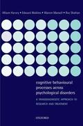 Harvey / Watkins / Mansell |  Cognitive Behavioural Processes Across Psychological Disorders | Buch |  Sack Fachmedien