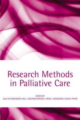 Addington-Hall / Bruera / Higginson | Research Methods in Palliative Care | Buch | 978-0-19-853025-1 | sack.de