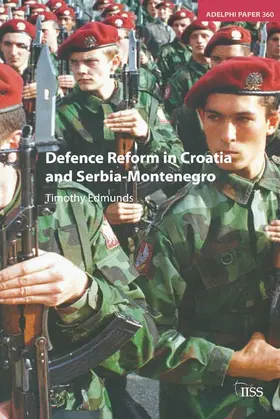 Edmunds |  Defence Reform in Croatia and Serbia--Montenegro | Buch |  Sack Fachmedien