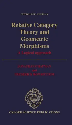 Chapman / Rowbottom |  Relative Category Theory and Geometric Morphisms | Buch |  Sack Fachmedien