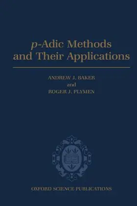 Baker / Plymen |  P-Adic Methods and Their Applications | Buch |  Sack Fachmedien