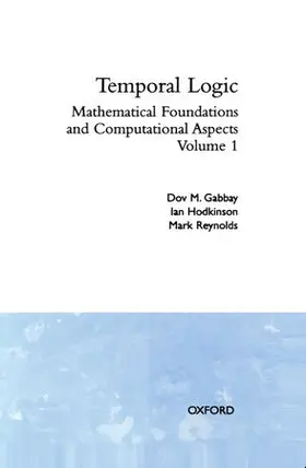 Gabbay / Hodkinson / Reynolds |  Temporal Logic: Volume 1 | Buch |  Sack Fachmedien