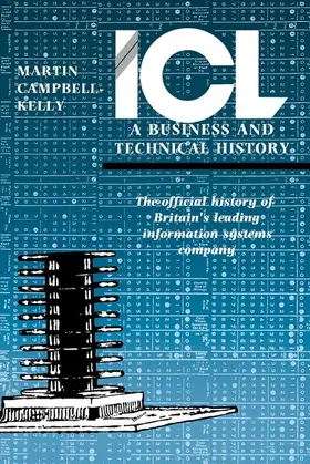 Campbell-Kelly |  ICL: A Business and Technical History | Buch |  Sack Fachmedien