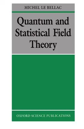Le Bellac |  Quantum and Statistical Field Theory | Buch |  Sack Fachmedien