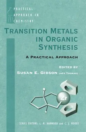 Gibson |  Transition Metals in Organic Synthesis: A Practical Approach | Buch |  Sack Fachmedien