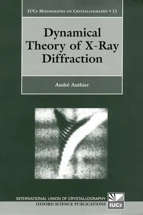 Authier |  Dynamical Theory of X-Ray Diffraction | Buch |  Sack Fachmedien