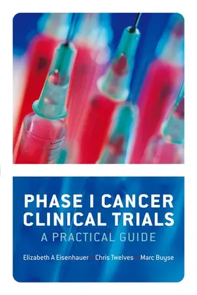 Eisenhauer / Twelves / Buyse |  Phase I Cancer Clinical Trials | Buch |  Sack Fachmedien