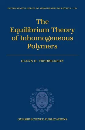 Fredrickson |  The Equilibrium Theory of Inhomogeneous Polymers | Buch |  Sack Fachmedien