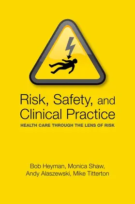 Heyman / Alaszewski / Shaw |  Risk, Safety and Clinical Practice | Buch |  Sack Fachmedien