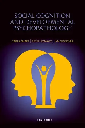 Sharp / Fonagy / Goodyer |  Social Cognition and Developmental Psychopathology | Buch |  Sack Fachmedien