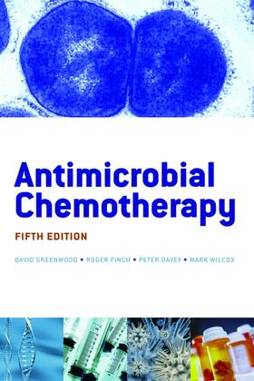 Greenwood / Finch / Davey | Antimicrobial Chemotherapy | Buch | 978-0-19-857016-5 | sack.de