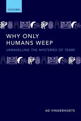 Vingerhoets |  Why Only Humans Weep | Buch |  Sack Fachmedien