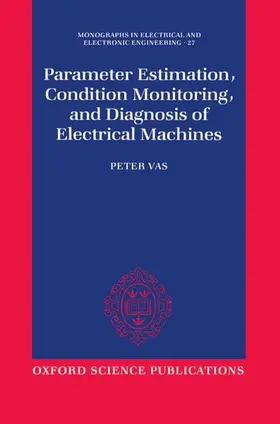 Vas |  Parameter Estimation, Condition Monitoring, and Diagnosis of Electrical Machines | Buch |  Sack Fachmedien