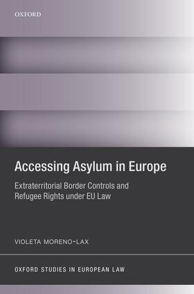 Moreno-Lax | Accessing Asylum in Europe | Buch | 978-0-19-870100-2 | sack.de