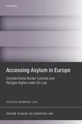 Moreno-Lax |  Accessing Asylum in Europe | Buch |  Sack Fachmedien