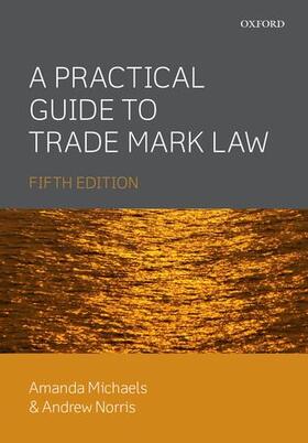 Michaels / Norris | A Practical Guide to Trade Mark Law | Buch | 978-0-19-870203-0 | sack.de