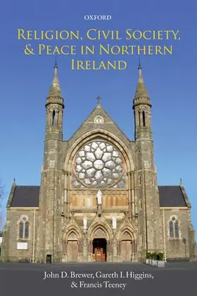 Brewer / Higgins / Teeney |  Religion, Civil Society, and Peace in Northern Ireland | Buch |  Sack Fachmedien