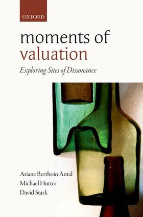 Antal / Hutter / Stark |  Moments of Valuation: Exploring Sites of Dissonance | Buch |  Sack Fachmedien
