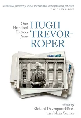 Davenport-Hines / Sisman |  One Hundred Letters From Hugh Trevor-Roper | Buch |  Sack Fachmedien