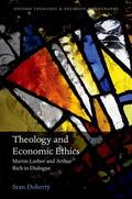 Doherty |  Theology and Economic Ethics: Martin Luther and Arthur Rich in Dialogue | Buch |  Sack Fachmedien