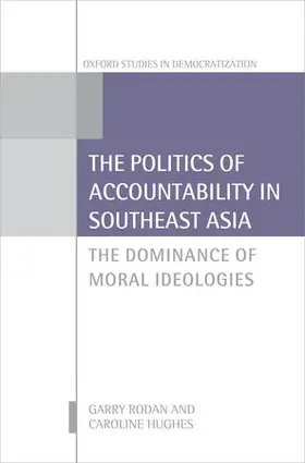 Rodan / Hughes | Politics of Accountability in Southeast Asia | Buch | 978-0-19-870353-2 | www.sack.de