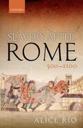 Rio |  Slavery After Rome, 500-1100 | Buch |  Sack Fachmedien